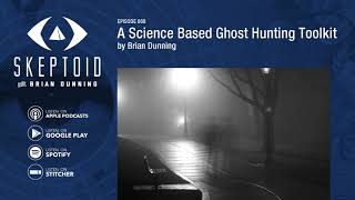 A Science Based Ghost Hunting Toolkit