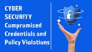 Compromised Credentials and Policy Violation