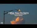 Gracie Abrams - I Miss You, I&#39;m Sorry (lyrics)