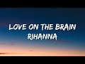 Rihanna Love On The Brain Lyrics