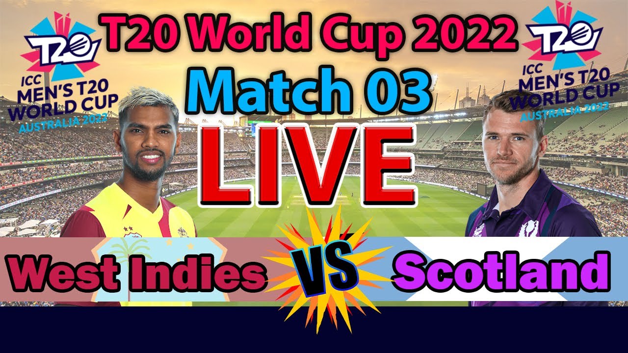 🔴LIVE✓West Indies Vs Scotland - Match 03🏆ICC T20 World Cup 2022 WI vs SCO Live Score ⭐ICC t20 WC