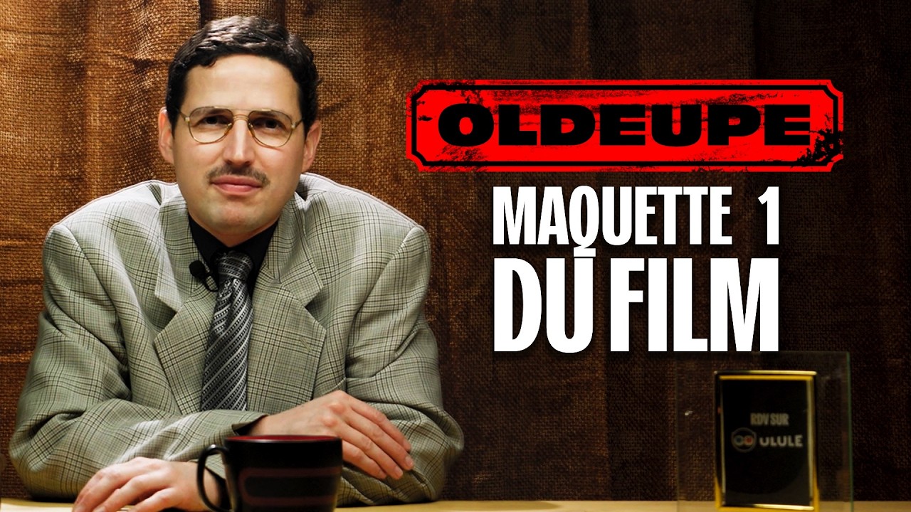 OLDEUPE - MAQUETTE 1 DU FILM