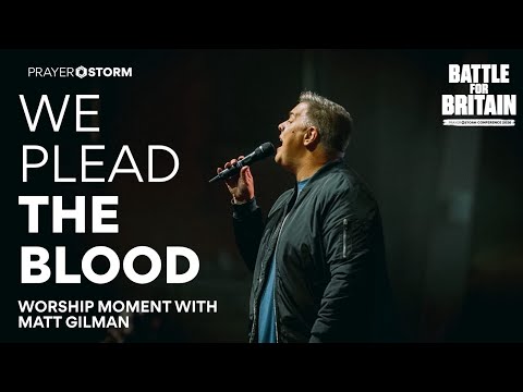 We Plead The Blood Of Christ ft. Matt Gilman | Battle For Britain 2026
