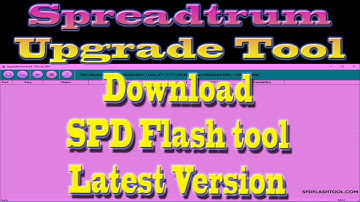 Spreadtrum SPD Flash Tool | SPD Upgrade Tool | SPD Flashing Tool Download