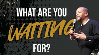 What Are You Waiting For? | Romans 12: 4-10 | Pastor John Faison, Sr.