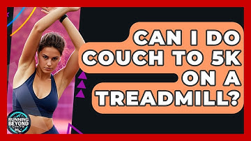 Can I Do Couch To 5k On A Treadmill? - Running Beyond Limits