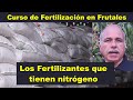 Fertilizantes que aportan nitrógeno, curso de fertilización en frutales