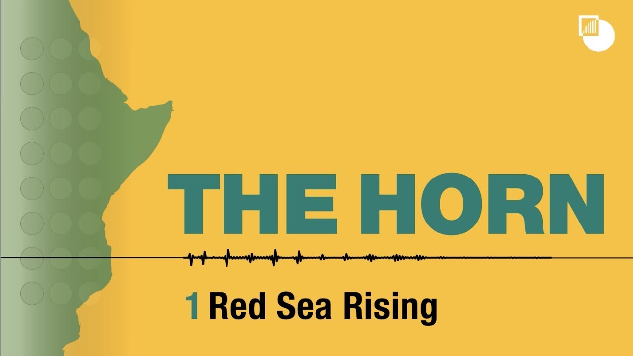 1. The Horn Podcast: Red Sea Rising - YouTube