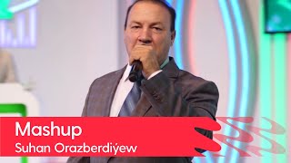 Suhan Orazberdiyew - Mashup | 2022