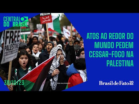 Atos ao redor do mundo pedem cessar-fogo na Palestina | Central do Brasil - 30.10.2023