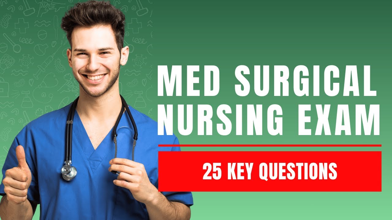 Medical Surgical Nursing Exam Questions and Answers with Rationale (25 ...