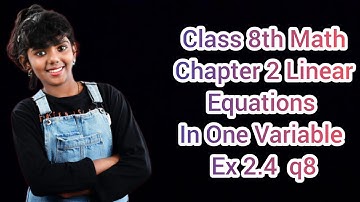 Ex 2.4 q8 Chapter 2 Linear Equations In One Variable CBSE 8th Math NCERT Syllabus in English