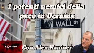 I potenti nemici della pace in Ucraina | Alex Krainer