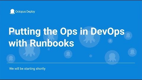 Octopus Runbooks, putting the Ops in DevOps - Derek Campbell
