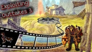 WoW Exploit/Exploration Outtakes 3 Patch 4.2.0a