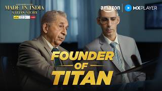 Meet The Man Behind Titan ft. Jim Sarbh | Made In India: A Titan Story | Amazon MX Player