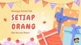 Setiap Orang (Seri Karunia Rohani I Renungan Antioch Kids 19 April 2026)