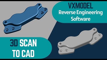 3D SCAN to CAD Reverse Engineering with VXmodel | Creaform - VXmodel Reverse Engineering