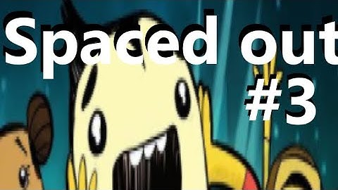 The True Epsiode 3 - Oxygen Not Included ( Spaced Out DLC)