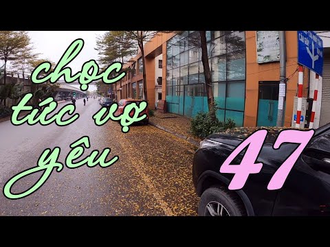Video [47] CHỌC TỨC VỢ YÊU: Cảm giác xa lạ, Phân vân, Tuyệt... - youtube