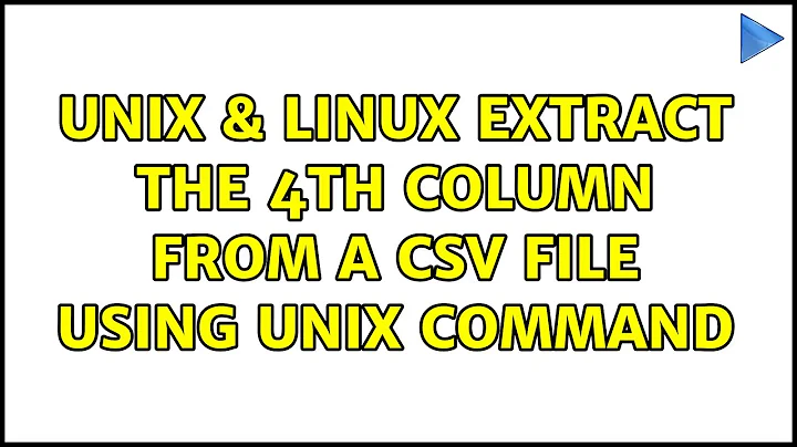 Unix & Linux: extract the 4th column from a csv file using unix command (7 Solutions!!)