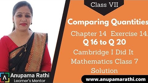 Comparing Quantities Class 7 Maths | Cambridge I Did It Mathematics | Ch 14 Ex 14.2 Q 16 to  Q 20