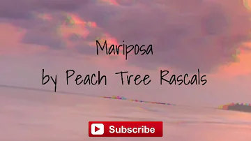 Peach Tree Rascals - Mariposa (Lyrics)