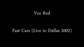 Vex Red - Fast Cars (Live)