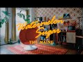 The Maine - “Watermelon Sugar” (Harry Styles Cover)