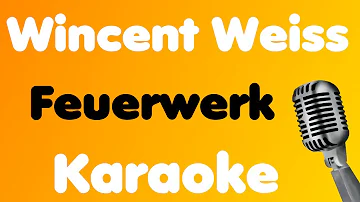 Wincent Weiss • Feuerwerk • Karaoke