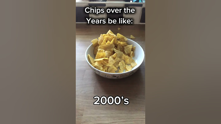 Chips over the years be like: #fyp #subscribe #blowup