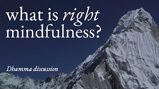 The Buddha's Instructions on Right Mindfulness