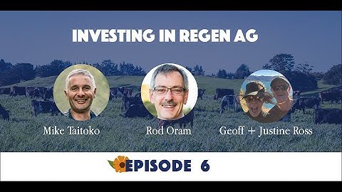 Webisode 6 - Investing in Regenerative Agriculture // Our Regenerative Future
