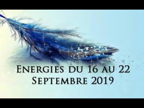 Energies du 16 au 22 Septembre 2019 On tient bon Un retour dans le relationnel