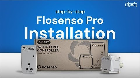 Flosenso Pro Installation Guide | Step by Step Water Level Controller Setup