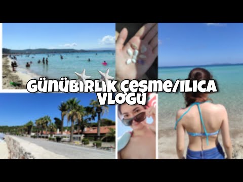 Günübirlik Çeşme/Ilıca Tatilim - Vlog2021