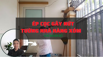 #10[CHỦ NHÀ NÊN BIẾT] Ép cọc gây nứt tường nhà hàng xóm_Lưu ý cho chủ nhà tự giám sát ép cọc