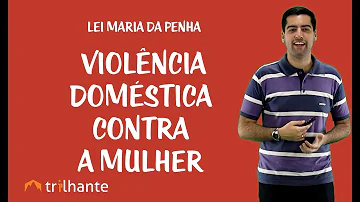Quais as hipóteses de aplicação e as formas de violência previstas na Lei Maria da Penha?