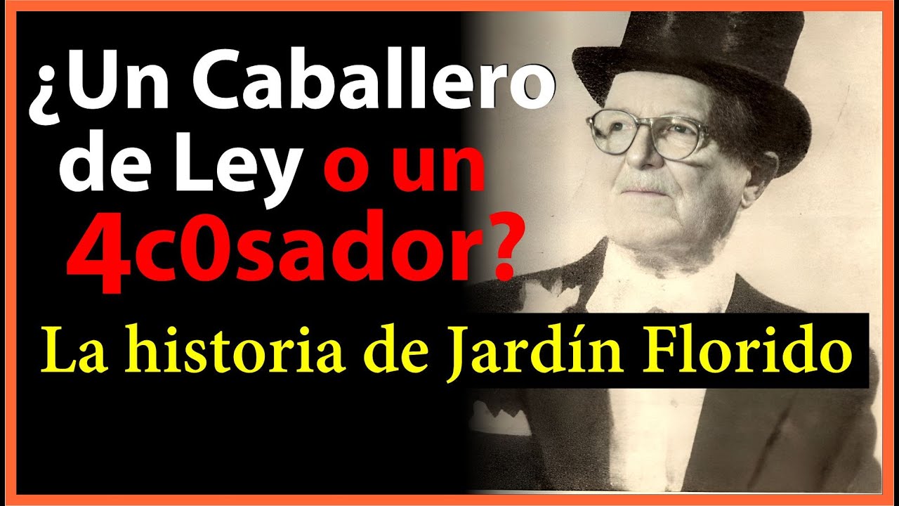 Vida y triste final de JARDÍN FLORIDO, el polémico 