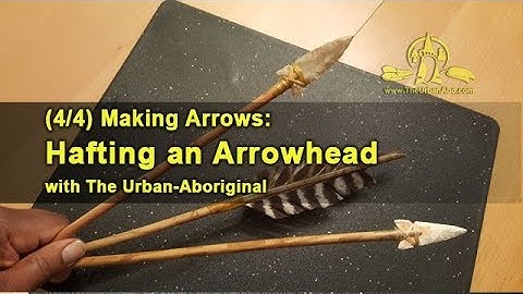 (4/4) Make Arrows: Hafting an Arrowhead w/ The Urban-Aboriginal