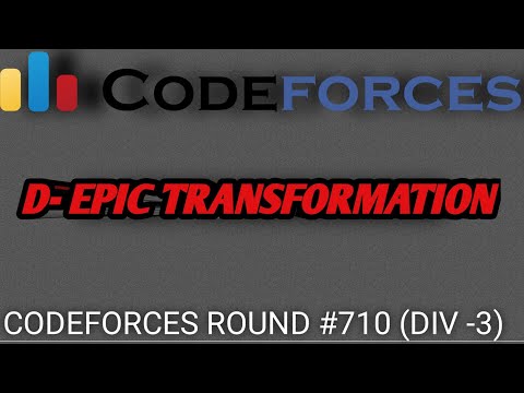code forces round #710(Div-3)D-Epic. transformation