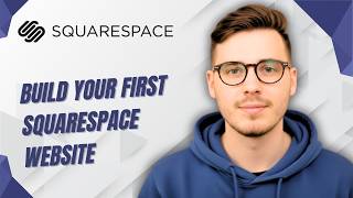 How To Build Your First Squarespace Website [2026 Guide]