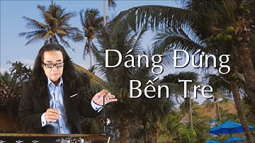 DÁNG ĐỨNG BẾN TRE -  Đàn bầu : PHẠM ĐỨC THÀNH