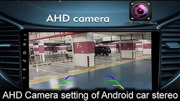 HD Back camera setting in Android car stereo TS7