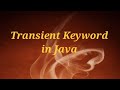 Java transient Keyword @javasip-official