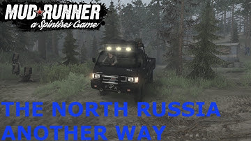 SpinTires: MudRunner | The North Russia Another Way | Map Mod | Mitsubishi Colt L300 | PC Gameplay