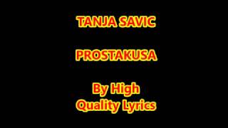 Tanja Savic - Prostakusa Lyrics ( TEKST )
