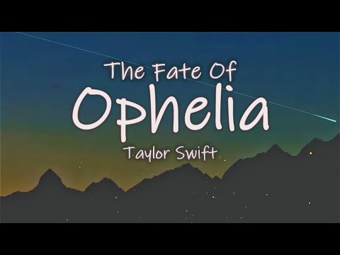 Taylor Swift - The Fate of Ophelia (Lyrics)