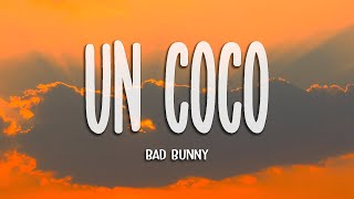 Bad Bunny - Un Coco (Letra/Lyrics) | Un Verano Sin Ti