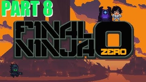 Final Ninja Zero | Part 8 | Levels 19-20 | Gameplay | Retro Flash Games